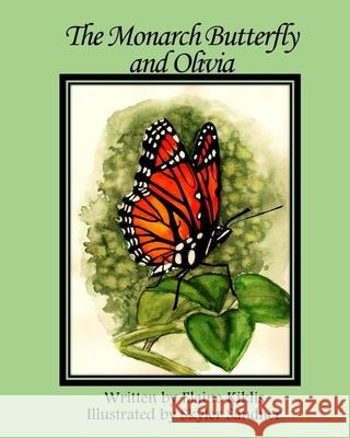 The Monarch Butterfly and Olivia Skyler Sandner Elaine Kiklis 9781951854317 Riverhaven Books - książka