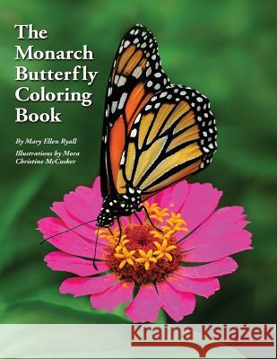 The Monarch Butterfly Coloring Book 2013 Mary Ellen Ryall 9781481952057 Createspace - książka