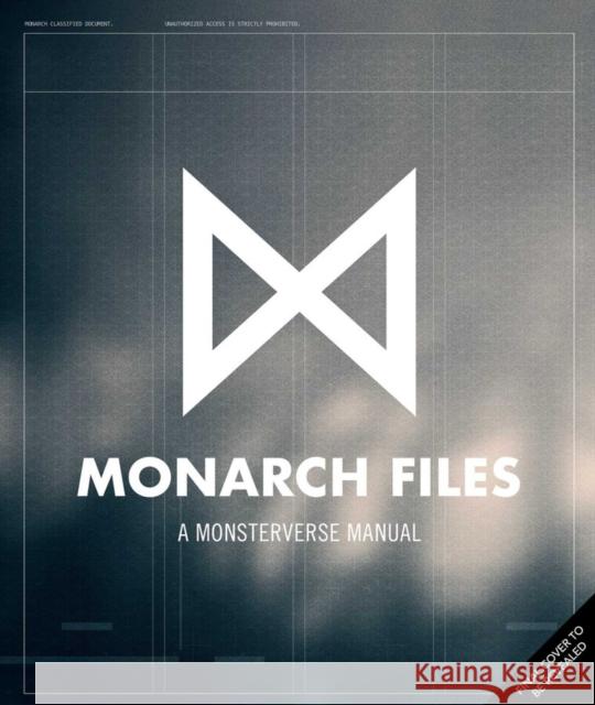 The Monarch Files: A Monsterverse Manual Titan Books 9781835415788 Titan Books Ltd - książka