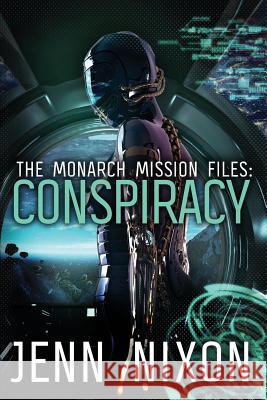 The Monarch Mission Files: Conspiracy Jenn Nixon 9781093636277 Independently Published - książka