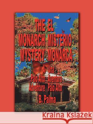 The Monarch Mystery B. Palma 9781425989477 Authorhouse - książka