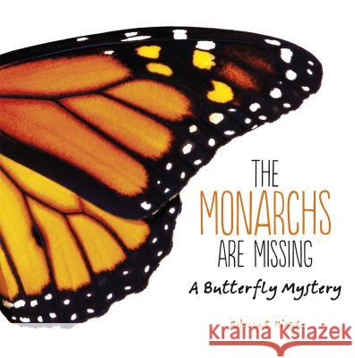 The Monarchs Are Missing: A Butterfly Mystery Rebecca Hirsch 9781512452501 Millbrook Press - książka