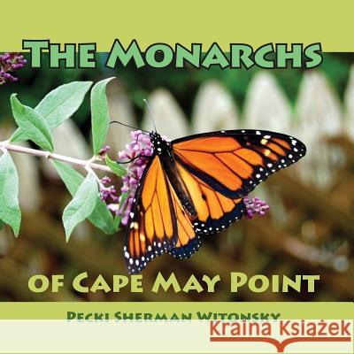 The Monarchs of Cape May Point Pecki Sherman Witonsky 9781717390578 Createspace Independent Publishing Platform - książka