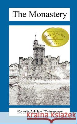 The Monastery Seeth Miko Trimpert 9781414065878 Authorhouse - książka