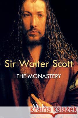 The Monastery Sir Walter Scott 9781547255405 Createspace Independent Publishing Platform - książka