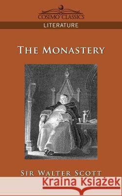 The Monastery Sir Walter Scott 9781596054271 Cosimo Classics - książka