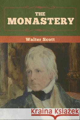 The Monastery Walter Scott 9781636372044 Bibliotech Press - książka