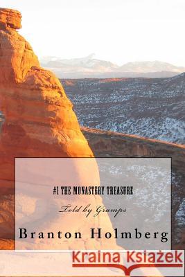 The Monastery Treasure: Sam 'n Me(TM) adventure books: Told by Gramps Holmberg, Branton K. 9781492848608 Createspace - książka