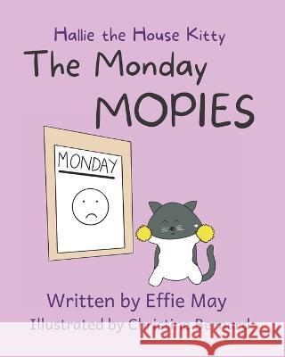 The Monday Mopies Christine Bernard Effie May  9781957016061 In Bloom Press - książka