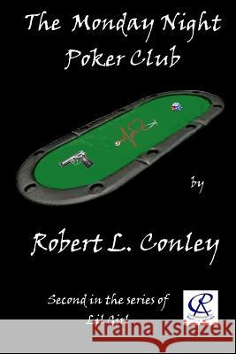 The Monday Night Poker Club Robert L. Conley 9781517573652 Createspace Independent Publishing Platform - książka