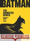 The Mondo Art of Batman: The Animated Series: The Phantom City Creative Collection Mondo 9781789096132 Titan Books Ltd