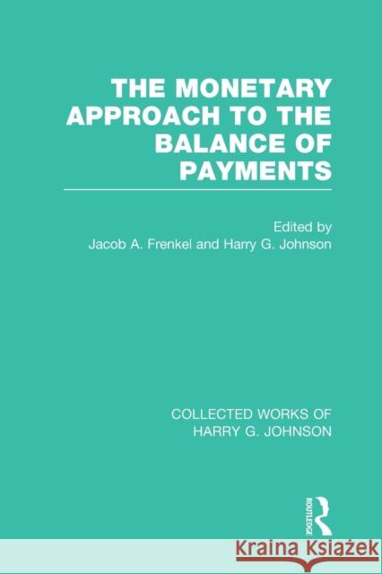 The Monetary Approach to the Balance of Payments Jacob A. Frenkel Harry G. Johnson 9781032029597 Routledge - książka