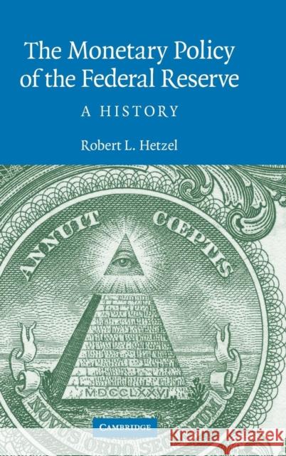 The Monetary Policy of the Federal Reserve: A History Robert L. Hetzel 9780521881326 Cambridge University Press - książka