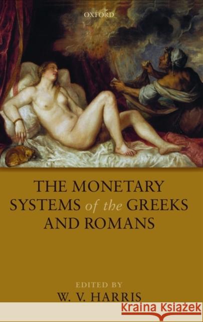 The Monetary Systems of the Greeks and Romans  Harris 9780199586714  - książka