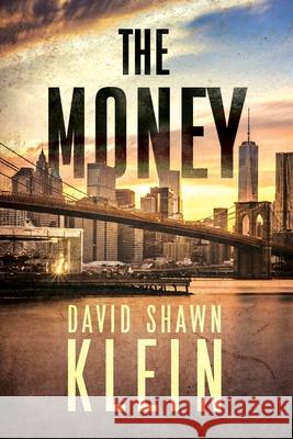 The Money David Shawn Klein 9781684336371 Black Rose Writing - książka