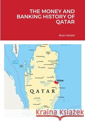 The Money and Banking History of Qatar Brian Kettell 9781739800406 Middle East Money and Banking Press - książka