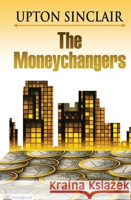 The Money Changers Upton Sinclair 9789390315512 Prabhat Prakashan - książka