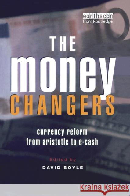 The Money Changers: Currency Reform from Aristotle to E-Cash David Boyle   9781138384132 Routledge - książka