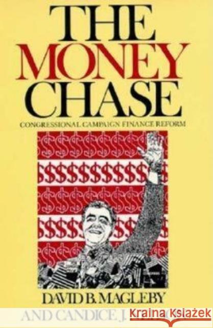 The Money Chase: Congressional Campaign Finance Reform Magleby, David B. 9780815754336 Brookings Institution Press - książka