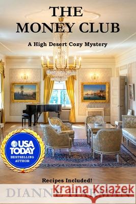 The Money Club: A High Desert Cozy Mystery Dianne Harman 9781088899717 Independently Published - książka