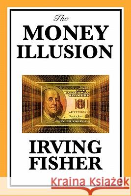 The Money Illusion Irving Fisher 9781617201790 Wilder Publications - książka