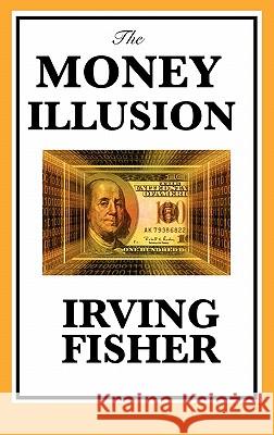 The Money Illusion Irving Fisher 9781617201806 Wilder Publications - książka