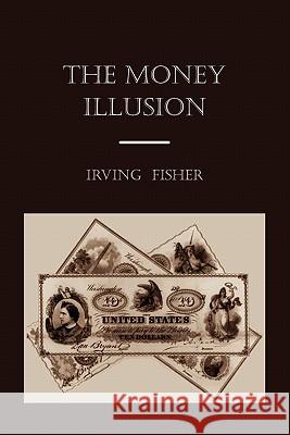 The Money Illusion Irving Fisher 9781891396908 Martino Fine Books - książka