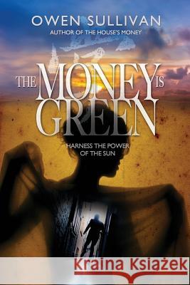 The Money Is Green MR Owen Sullivan 9780692514740 Deed of Trust - książka