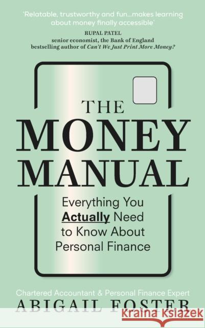 The Money Manual: Everything You Actually Need to Know About Personal Finance Abigail Foster 9781529147032 Ebury Publishing - książka