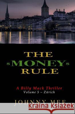 The Money Rule: A Billy Mack Thriller Johnny Mee 9781981456246 Createspace Independent Publishing Platform - książka