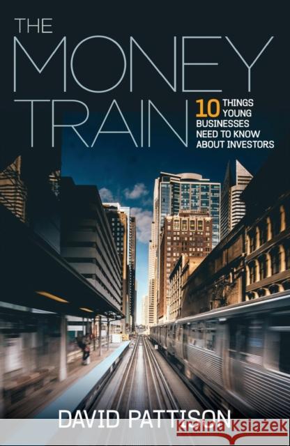 The Money Train David Pattison 9781788601948 Practical Inspiration Publishing - książka