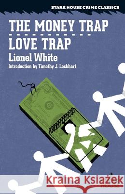 The Money Trap / Love Trap Lionel White Timothy J. Lockhart 9781951473587 Stark House Press - książka