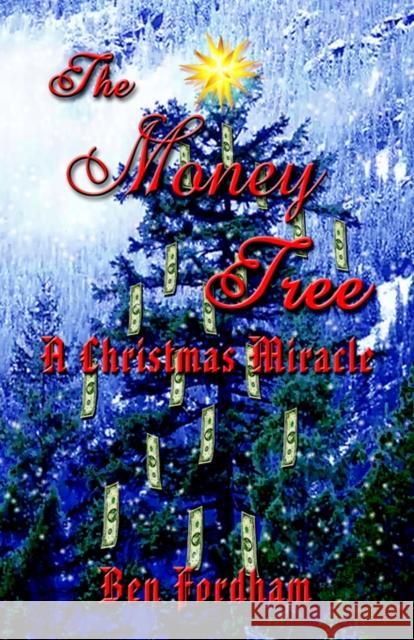 The Money Tree: A Christmas Miracle Fordham, Ben 9781591137887 Booklocker.com - książka