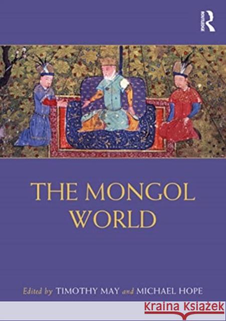 The Mongol World Timothy May Michael Hope 9781032244839 Routledge - książka