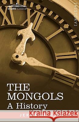 The Mongols: A History Jeremiah Curtin 9781605201368 Cosimo Classics - książka