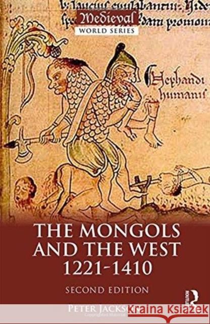 The Mongols and the West: 1221-1410 Peter Jackson 9781138848429 Routledge - książka