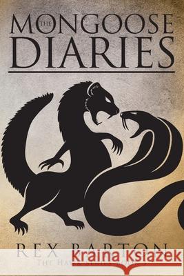 The Mongoose Diaries: The Hawk Series Book 3 Rex Barton 9781957220543 Hawk Tales Publishing, LLC - książka