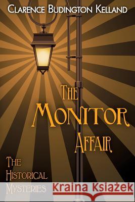 The Monitor Affair Clarence Budington Kelland 9781543265897 Createspace Independent Publishing Platform - książka