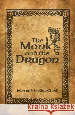 The Monk and the Dragon John Clark, Eveline Clark 9781480888104 Archway Publishing - książka