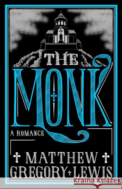 The Monk: Annotated Edition Matthew Gregory Lewis 9781847498168 Alma Books Ltd - książka