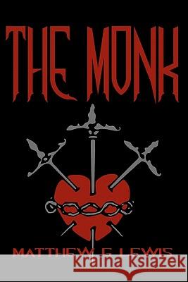 The Monk: Cool Collector's Edition - Printed In Modern Gothic Fonts Lewis, Matthew Gregory 9781441420749 Createspace - książka