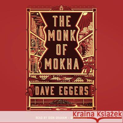 The Monk of Mokha Dave Eggers, Dion Graham 9780735205772 Random House USA Inc - książka