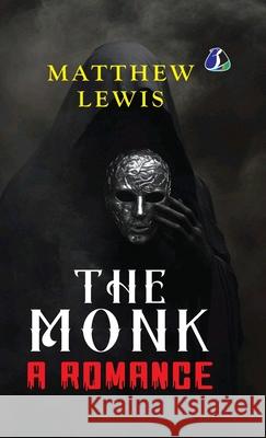 The Monk (Tales of Mystery & the Supernatural) - [DELUXE HARDCOVER EDITION] Matthew Lewis 9789362057624 Sanage Publishing House Llp - książka