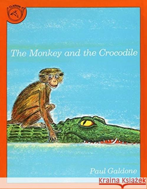 The Monkey and the Crocodile: A Jataka Tale from India Paul Galdone 9780899195247 Clarion Books - książka