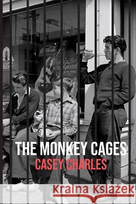 The Monkey Cages Casey Charles 9781590216491 Lethe Press - książka
