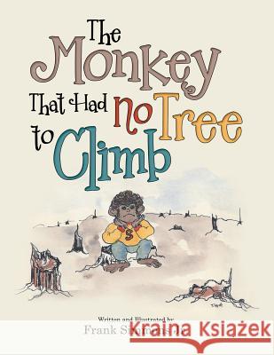 The Monkey That Had No Tree to Climb: A Story for Children Frank Simmons, Jr 9781480866591 Archway Publishing - książka