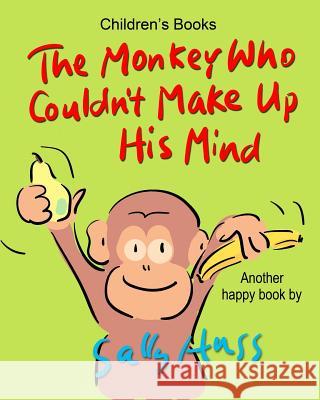 The Monkey Who Couldn't Make Up His Mind Sally Huss 9780692651933 Huss Publishing - książka