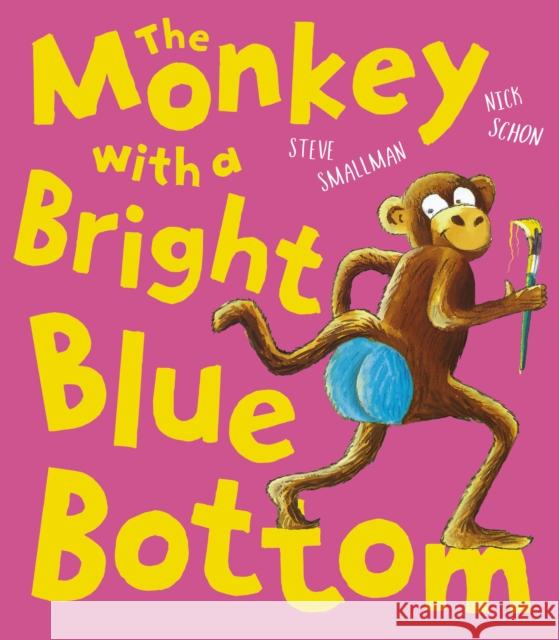 The Monkey with a Bright Blue Bottom Steve Smallman 9781788816595 Little Tiger Press Group - książka