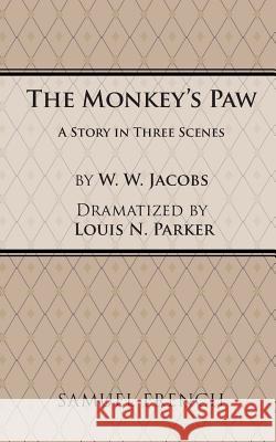 The Monkey's Paw W. W. Jacobs Louis N. Parker 9780573618567 Samuel French, Inc. - książka