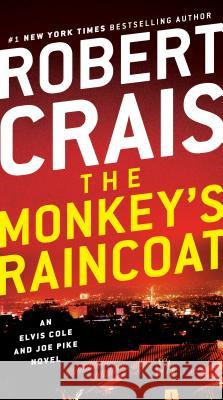 The Monkey's Raincoat: An Elvis Cole and Joe Pike Novel Crais, Robert 9780593157985 Ballantine Books - książka